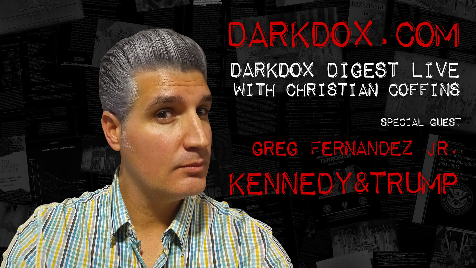 DarkDox Digest with Greg Fernandez Jr Kennedy & Trump